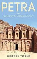 Algopix Similar Product 16 - Petra: The History of Jordan's Rose City