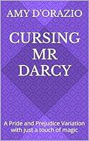 Algopix Similar Product 4 - Cursing Mr Darcy A Pride and Prejudice