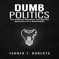 Algopix Similar Product 18 - Dumb Politics The Political Rhetoric