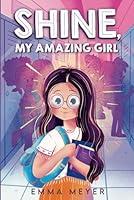 Algopix Similar Product 14 - Shine My Amazing Girl Inspiring