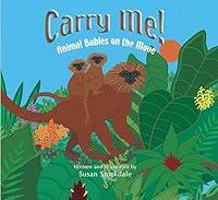 Algopix Similar Product 2 - Carry Me!: Animal Babies on the Move