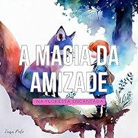 Algopix Similar Product 19 - A Magia da Amizade Na Floresta