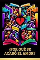 Algopix Similar Product 3 - Por qu se acab el amor MAS ALLA DE