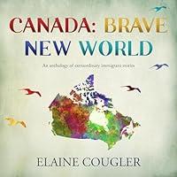 Algopix Similar Product 11 - Canada Brave New World An Anthology