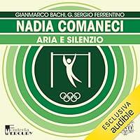 Algopix Similar Product 17 - Nadia Comaneci Aria e silenzio