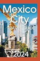 Algopix Similar Product 17 - Mexico City Travel Guide  Updated for