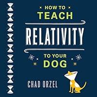 Algopix Similar Product 19 - How to Teach Relativity to Your Dog