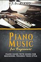 Algopix Similar Product 15 - Piano Music for Beginners Piano Guide