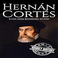 Algopix Similar Product 10 - Hernan Cortes A Life from Beginning to