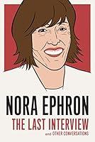 Algopix Similar Product 16 - Nora Ephron The Last Interview and
