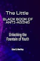 Algopix Similar Product 19 - The Little Black Book of AntiAging