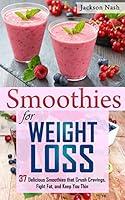 Algopix Similar Product 6 - Smoothies for Weight Loss 37 Delicious