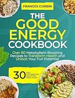 Algopix Similar Product 19 - The Good Energy Cookbook Over 80