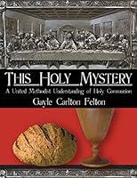 Algopix Similar Product 12 - This Holy Mystery A United Methodist