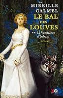 Algopix Similar Product 11 - Le Bal des Louves  tome 2 La Vengeance