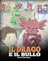 Algopix Similar Product 1 - Il drago e il bullo Dragon and The