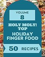 Algopix Similar Product 19 - Holy Moly Top 50 Holiday Finger Food