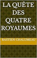 Algopix Similar Product 9 - La Qute des Quatre Royaumes French