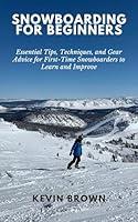 Algopix Similar Product 11 - Snowboarding for Beginners Essential