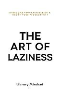 Algopix Similar Product 4 - The Art of Laziness Overcome