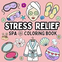 Algopix Similar Product 5 - Stress Relief SPA Coloring Book for