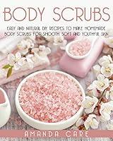 Algopix Similar Product 8 - BODY SCRUBS Easy And Natural DIY