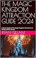 Algopix Similar Product 13 - THE MAGIC KINGDOM ATTRACTION GUIDE