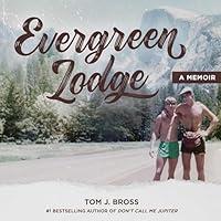 Algopix Similar Product 6 - Evergreen Lodge: A Memoir