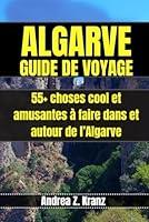 Algopix Similar Product 17 - ALGARVE GUIDE DE VOYAGE 55 choses