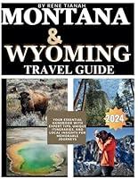 Algopix Similar Product 10 - MONTANA AND WYOMING TRAVEL GUIDE 2024