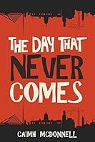 Algopix Similar Product 1 - The Day That Never Comes The Dublin