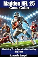 Algopix Similar Product 1 - Madden NFL 25 Game Guide Mastering