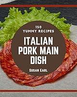 Algopix Similar Product 9 - 150 Yummy Italian Pork Main Dish