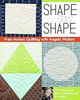 Algopix Similar Product 15 - Shape by Shape FreeMotion Quilting