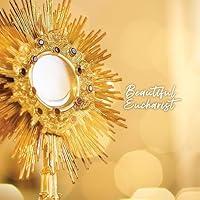 Algopix Similar Product 14 - Beautiful Eucharist