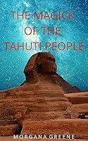 Algopix Similar Product 9 - The Magick of the Tahuti People