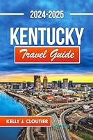 Algopix Similar Product 19 - Kentucky Travel Guide 20242025 Your