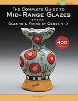 Algopix Similar Product 5 - The Complete Guide to MidRange Glazes