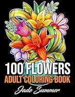 Algopix Similar Product 9 - 100 Flowers An Adult Coloring Book