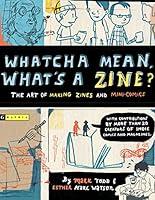 Algopix Similar Product 9 - Whatcha Mean, What's a Zine?