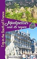 Algopix Similar Product 4 - Montpellier and its region Trip in the