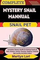 Algopix Similar Product 14 - COMPLETE MYSTERY SNAIL MANNUAL SNAIL