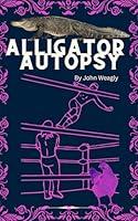 Algopix Similar Product 17 - Alligator Autopsy