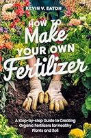 Algopix Similar Product 3 - How to Make Your Own Fertilizer A