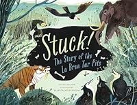 Algopix Similar Product 19 - Stuck! The Story of the La Brea Tar Pits