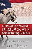 Algopix Similar Product 6 - Deprogramming Democrats  unEducating