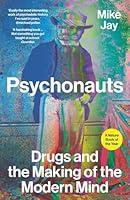 Algopix Similar Product 16 - Psychonauts Drugs and the Making of