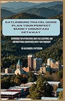 Algopix Similar Product 11 - GATLINBURG TRAVEL GUIDE PLAN YOUR