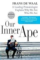 Algopix Similar Product 12 - Our Inner Ape A Leading Primatologist