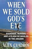 Algopix Similar Product 20 - When We Sold Gods Eye Diamonds